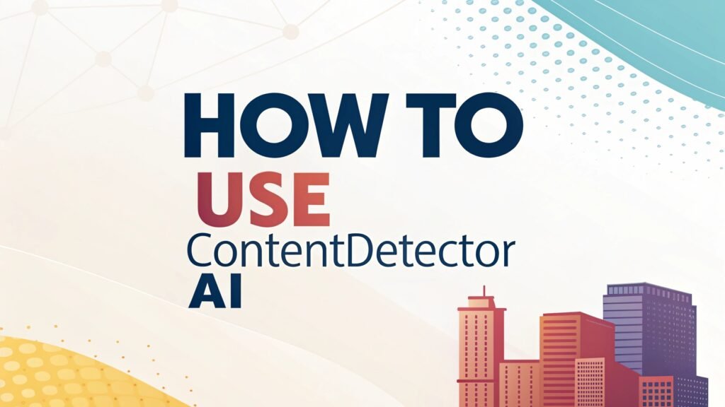 How to Use ContentDetector AI: A Simple Guide for Everyone 2 How to Use ContentDetector AI: A Simple Guide for Everyone ContentDetector