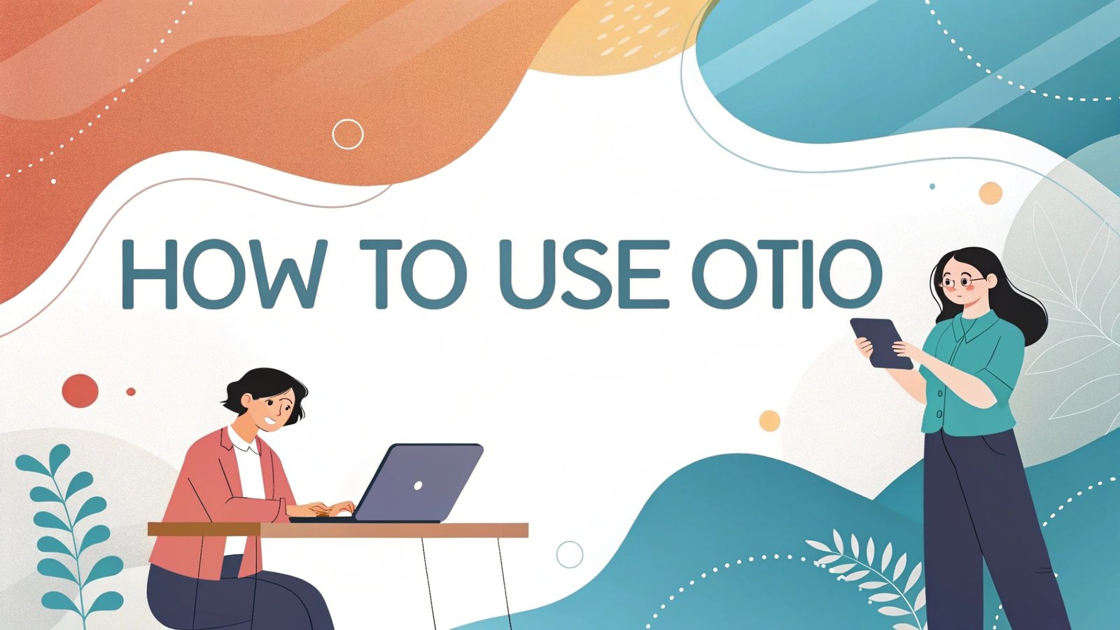 How to Use Otio: Your Guide to Smarter Research and Writing