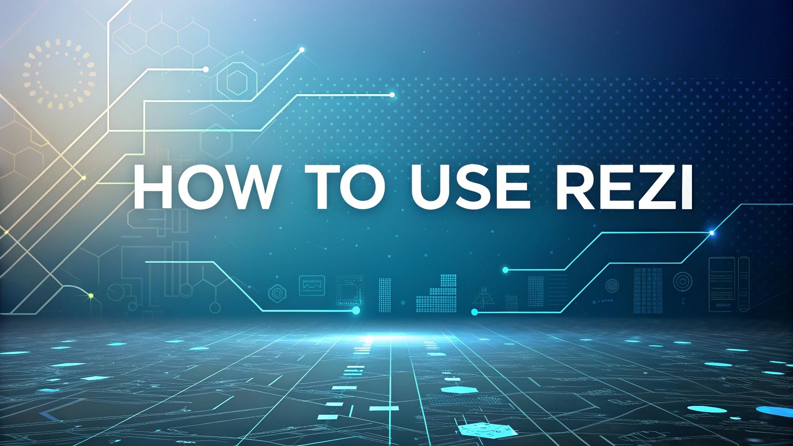 How to Use Rezi: The Ultimate Guide to Creating ATS-Friendly Resumes