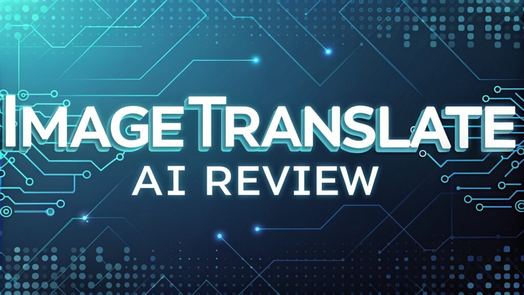 ImageTranslate AI Review: Does This Tool Really Transform Your Images? 2 ImageTranslate AI Review: Does This Tool Really Transform Your Images? ImageTranslate AI