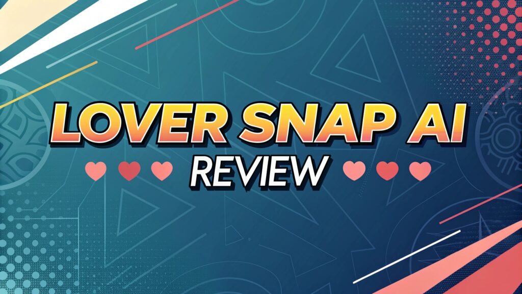 Lover Snap AI Review: Does This Chatbot Really Spark Romance? 2 Lover Snap AI Review: Does This Chatbot Really Spark Romance? Lover Snap