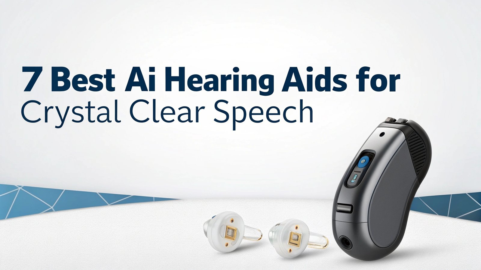 7 Best AI Hearing Aids for Crystal Clear Speech in 2026