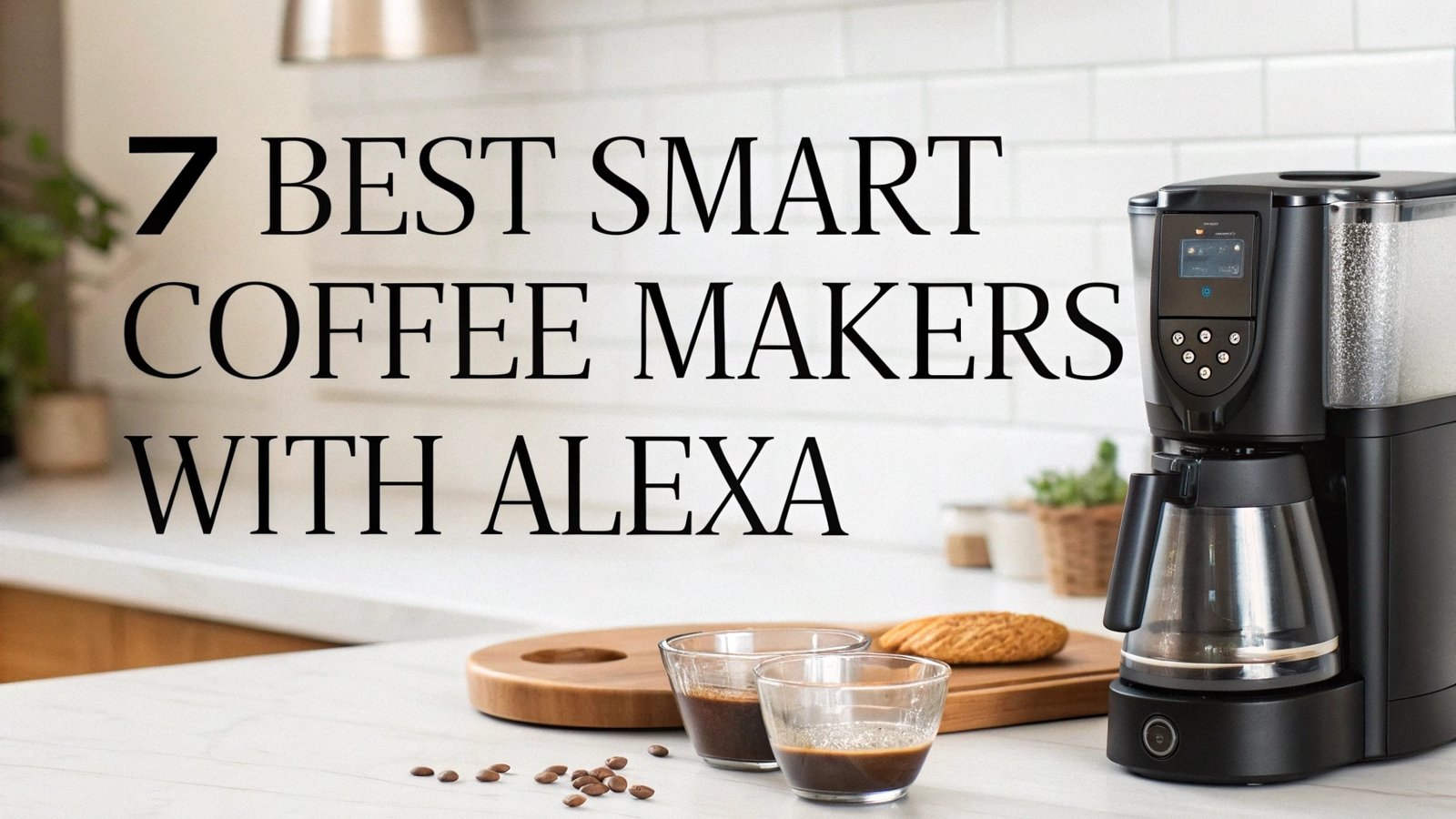 7 Best Smart Coffee Makers with Alexa