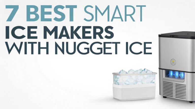 7 Best Smart Ice Makers With Nugget Ice in 2025