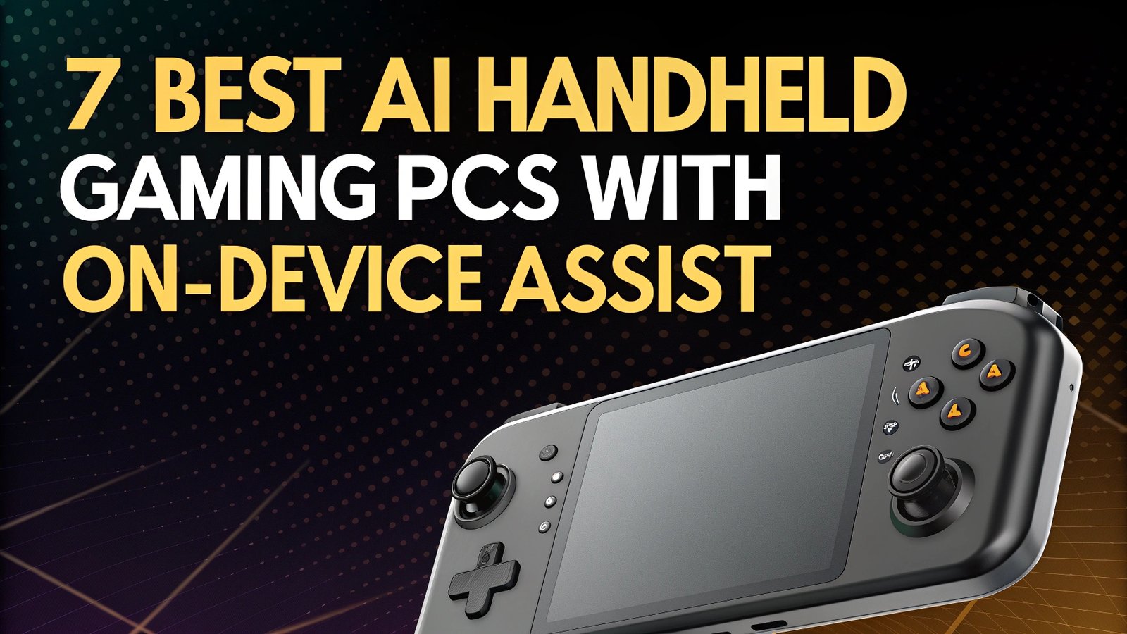 7 Best AI Handheld Gaming PCs with On‑Device Assist