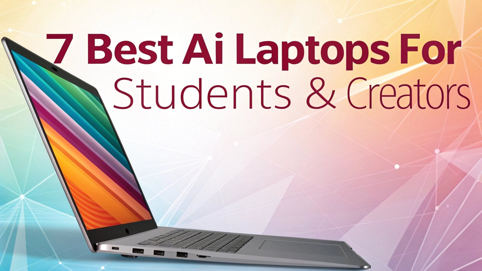 7 Best AI Laptops for Students & Creators