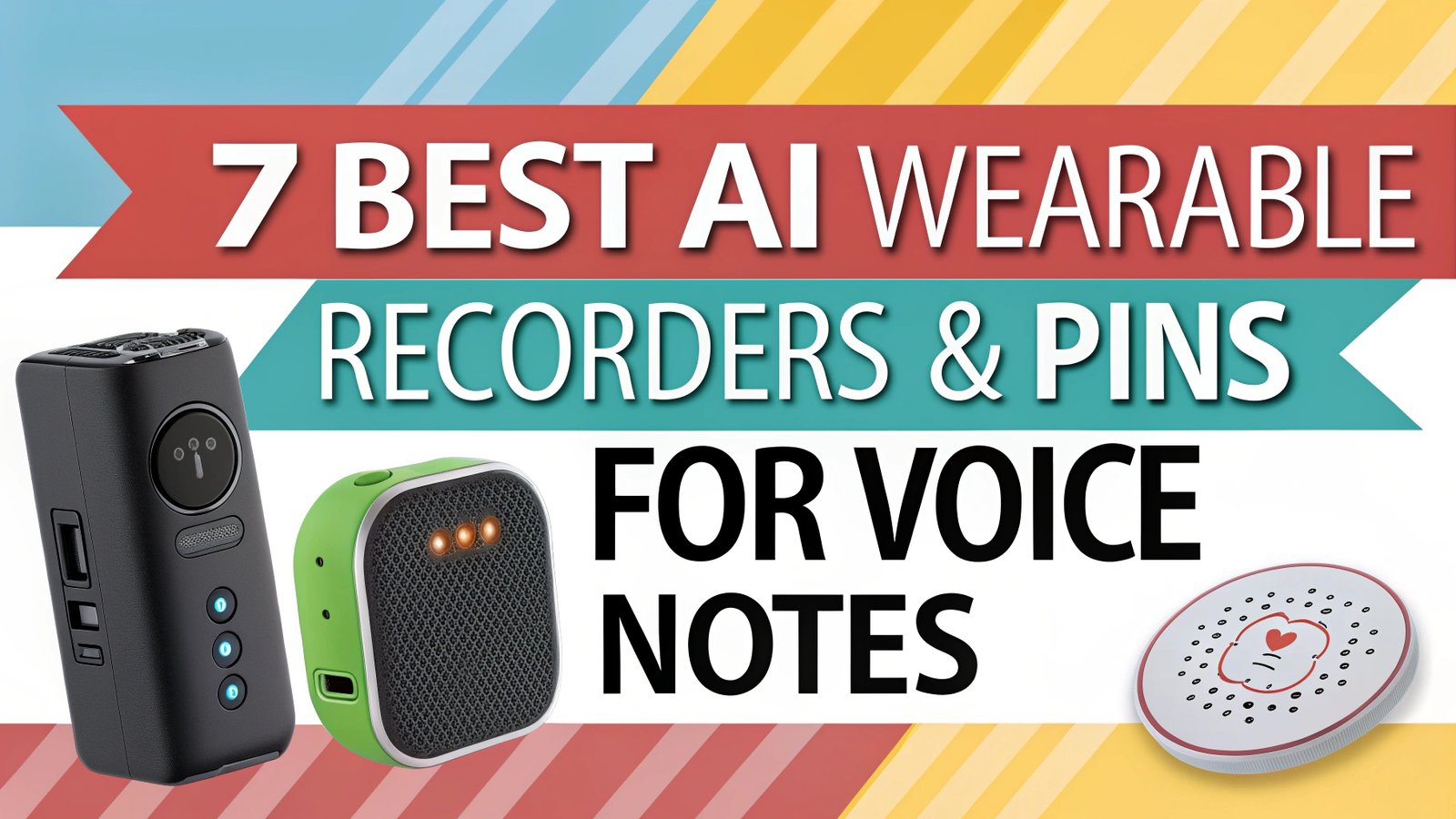 7 Best AI Wearable Recorders & Pins for Voice Notes